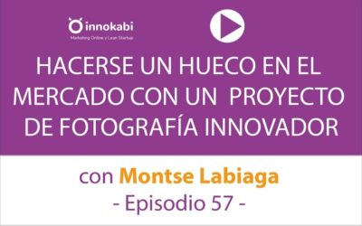 Cómo lanzar Fotografía Ecommerce. Entrevista a Montse Labiaga – Ep 57 Podcast Innokabi