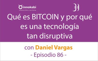 Qué es BITCOIN y el mundo Cripto. Entrevista a Daniel Vargas – Episodio 86 Podcast Innokabi