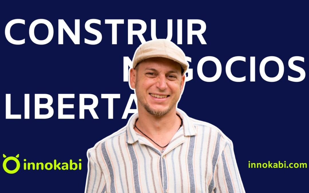 Cómo diseñar una vida libre con emprendimiento y viajes: el camino de Carles Navarro – Episodio 268 podcast Innokabi